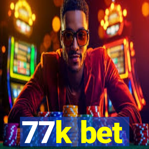 77k bet